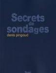 Secrets de sondages, de Denis Pingaud, ed. Seuil, 14 €.